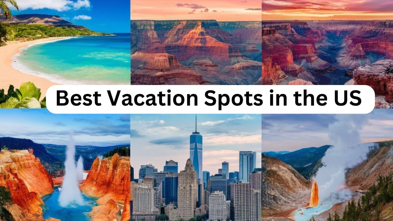 Best Vacation Spots in the US