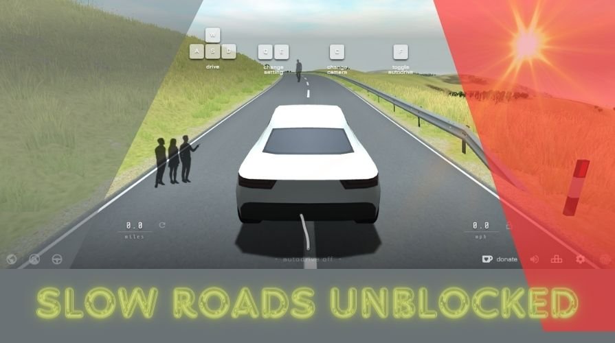 Slow Roads Unblocked