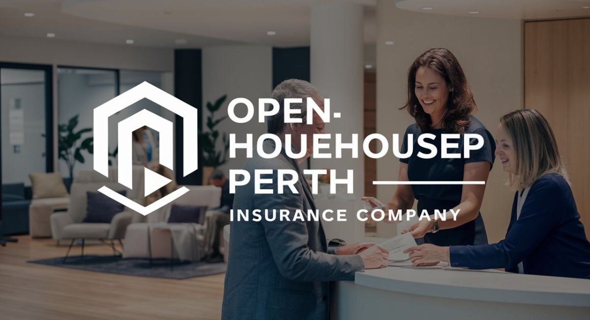 Openhouseperth.net Insurance: How to Select the Right Plan for Your Property